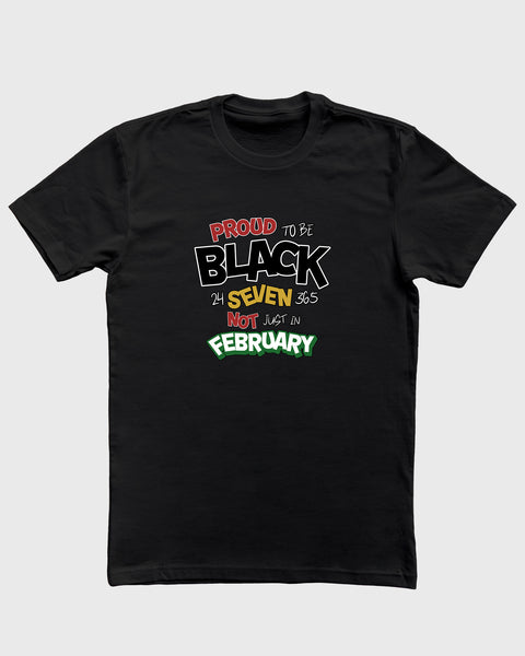 Proud To Be Black 24/7/365 Unisex T-Shirt